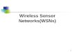 1 Wireless Sensor Networks(WSNs) 2 Topics Wireless Sensor Networks (WSNs) Research topics Networking sensors in WSNs Coverage of sensor networks Location