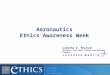 1 Aeronautics Ethics Awareness Week Latasha D. Brinson Marietta Site Lead, Ethics and Business Conduct