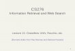 1 CS276 Information Retrieval and Web Search Lecture 13: Classifiers: kNN, Rocchio, etc. [Borrows slides from Ray Mooney and Barbara Rosario]