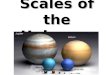 Scales of the Universe. The Earth is 12,700 km in diameter. The Sun is 1.39 million km in diameter