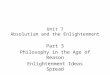 Unit 7 Absolutism and the Enlightenment Part 3 Philosophy in the Age of Reason Enlightenment Ideas Spread