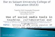November 2013 Use of social media tools in teaching, collaboration and engagement 1 Prepared by Geofrey KalumunaSupervised by Nkuba Mabula TOPIC: Setting