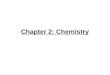 Chapter 2: Chemistry. Basic Chemistry 1. Elements Substances that CANNOT be broken down into simpler substances by chemical processes Represented by symbols
