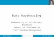 2014.11.14 - SLIDE 1IS 257 – Fall 2014 Data Warehousing University of California, Berkeley School of Information IS 257: Database Management