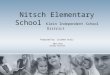 Nitsch Elementary School Klein Independent School District Prepared by: Irazema Ortiz 2011-2012 School Profile