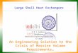 Large Shell Heat Exchangers P M V Subbarao Professor Mechanical Engineering Department I I T Delhi An Engineering Solution to the Crisis of Massive Volume