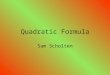 Quadratic Formula Sam Scholten. Graphing Standard Form Graphing Standard form: Standard form in Quadratic functions is written as: Y = ax 2 +bx+c. The