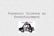 Forensic Science as Entertainment. The Beginning… Crime stories in literature 1. The Bible and the Apocrypha both contain non-fiction stories of crimes