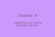 Chapter 9 Communication Among Reliable Allies. Identifying and Respecting Family Preferences Connect with families in a natural and comfortable way Consider