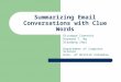 Summarizing Email Conversations with Clue Words Giuseppe Carenini Raymond T. Ng Xiaodong Zhou Department of Computer Science Univ. of British Columbia