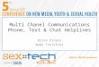 1 Multi Chanel Communications Phone, Text & Chat Helplines Brian Pinero Wade Treichler