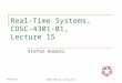 10/25/2015COSC-4301-01, Lecture 151 Real-Time Systems, COSC-4301-01, Lecture 15 Stefan Andrei
