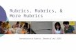 Rubrics, Rubrics, & More Rubrics Introduction to Rubrics. Stevens & Levi. 2005
