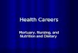 Health Careers Mortuary, Nursing, and Nutrition and Dietary