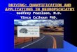 DRIVING: QUANTIFICATION AND APPLICATIONS IN NEUROPSCHIATRY Godfrey Pearlson, M.D. Vince Calhoun PhD