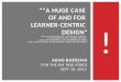 “"A HUGE CASE OF AND FOR LEARNER-CENTRIC DESIGN" HOW A COMBINATION OF 10 LEARNING FORMATS, ALL DESIGNED WITH THE LEARNER IN MIND, TURNED A LARGE-SCALE,