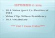 1. 18.4 Notes (part 1)- Election of 1912 2. Video Clip: Wilson Presidency 3. 18.4 Vocabulary *** Unit 1 Exam Friday!***