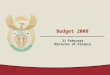 Budget 2008 21 February Minister of Finance. 2 Budget highlights Overall theme: –Weathering the storm –Investing for growth Bullish macroeconomic outlook: