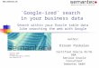 Www.semantec.de ´Google-ized´ search in your business data Author: Krasen Paskalev Certified Oracle 8i/9i DBA Seniour Oracle Consultant Semantec GmbH Benzstr