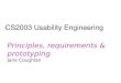 CS2003 Usability Engineering Principles, requirements & prototyping Jane Coughlan