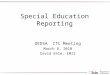 Special Education Reporting OEDSA ITC Meeting March 8, 2010 David Ehle, EMIS 1