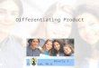 Differentiating Product Beverly S. Faircloth, Ph.D