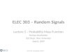 ELEC 303, Koushanfar, Fall’09 ELEC 303 – Random Signals Lecture 5 – Probability Mass Function Farinaz Koushanfar ECE Dept., Rice University Sept 8, 2009