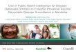 Use of Public Health Intelligence for Disease Outbreaks (PHIDO) to Enhance Provincial Routine Reportable Disease Surveillance in Manitoba Weimin Hu, MBBS