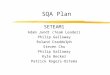 SQA Plan SETEAM1 Adam Jundt (Team Leader) Philip Galloway Roland Craddolph Steven Chu Philip Galloway Kyle Becker Patrick Rogers-Ostema