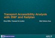 Transport Accessibility Analysis with ENIF and Railplan Matt Carlson, ArupSteve Miller, Transport for London