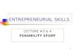 1 ENTREPRENEURIAL SKILLS LECTURE #3 & 4 FEASIBILITY STUDY