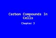 Carbon Compounds In Cells Chapter 3. Producers Capture Carbon Using photosynthesis, plants and other producers turn carbon dioxide and water into carbon-based