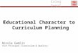 Coleg Gwent Educational Character to Curriculum Planning Nicola Gamlin Vice Principal (Curriculum & Quality)