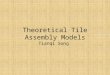 Theoretical Tile Assembly Models Tianqi Song. Outline Wang tiling Abstract tile assembly model Reversible tile assembly model Kinetic tile assembly model