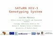SATuRN HIV-1 Genotyping System Justen Manasa Africa Centre for Health and Population Studies Virology laboratory based at the Nelson R. Mandela School
