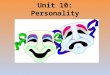 Unit 10: Personality. Unit Overview The Psychoanalytic Perspective The Humanistic Perspective The Trait Perspective The Social-Cognitive PerspectiveThe