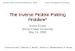 The Inverse Protein Folding Problem* Arvind Gupta Simon Fraser University May 24, 2005 *Joint work with J. Manuch, C. Mead, L. Stacho, B. Bhattacharyya,