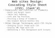 Web sites Design: Cascading Style Sheet (CSS) (Cont’d) Dimensions and Position of Elements –Width and Height Space –Table Cell Padding –Left and Top Position