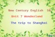 New Century English 5B Unit 7 Wonderland The trip to Shanghai