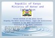 Task Force on Alignment to the New Constitution, Ministry of Water and Irrigation Maji House, Ngong Road P. O. Box 49720-00100 Nairobi, Kenya Future Outlook