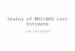 Status of MDI+BDS Cost Estimate Lau Gatignon. Summary ItemkCHFComments 4 QD0 magnets1340But replaceable item! IP feedback system610Preliminary Pre-alignment
