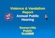 Violence & Vandalism Report Annual Public Hearing Somerville Public Schools Dr. Purnell