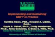 1 Implementing and Sustaining MDFT in Practice Cynthia Rowe, PhD., Howard A. Liddle, Ed.D., Gayle A. Dakof, Ph.D., Craig Henderson, Ph.D., Alina Gonzalez,