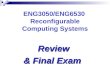ENG3050/ENG6530 Reconfigurable Computing Systems Review Review & Final Exam