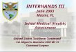 INTERHANDS III June 2003 Miami, FL Initial Medical (Health) Assessment United States Southern Command Col. Miguel A. Montalvo USAF MC FS Command Surgeon