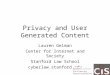 Privacy and User Generated Content Lauren Gelman Center for Internet and Society Stanford Law School cyberlaw.stanford.edu