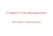 Chapter 5 File Management File System Implementation