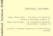 Biomedical Sciences BI20B2 Sensory Systems Human Physiology - The basis of medicine Pocock & Richards,Chapter 8 Human Physiology - An integrated approach