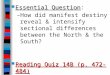 Essential Question Essential Question: –How did manifest destiny reveal & intensify sectional differences between the North & the South? Reading Quiz 14B
