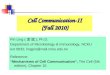 Cell Communication-II (Fall 2010) Pin Ling ( 凌 斌 ), Ph.D. Department of Microbiology & Immunology, NCKU ext 5632; lingpin@mail.ncku.edu.tw Reference: “Mechanisms